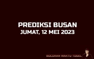 Prediksi Togel Busan 12 Mei 2023