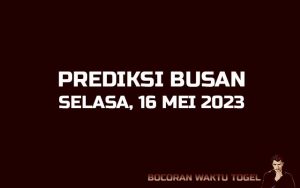 Prediksi Togel Busan 16 Mei 2023