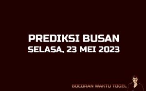 Prediksi Togel Busan 23 Mei 2023