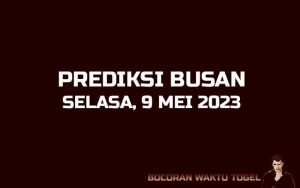 Prediksi Togel Busan 9 Mei 2023