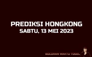 Prediksi Togel Hongkong 13 Mei 2023