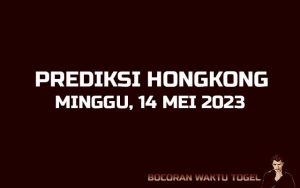 Prediksi Togel Hongkong 14 Mei 2023