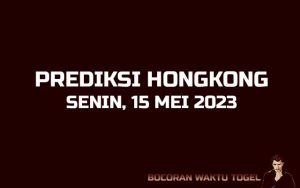 Prediksi Togel Hongkong 15 Mei 2023