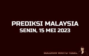 Prediksi Togel Malaysia 15 Mei 2023