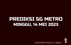 Prediksi Togel SG Metro 14 Mei 2023