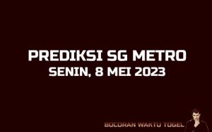 Prediksi Togel SG Metro 8 Mei 2023