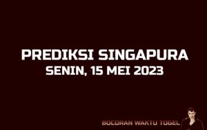 Prediksi Togel Singapura 15 Mei 2023