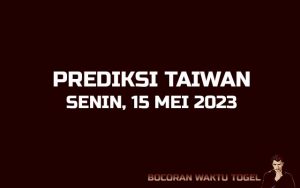 Prediksi Togel Taiwan 15 Mei 2023