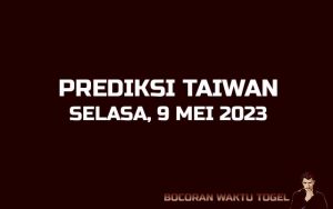 Prediksi Togel Taiwan 9 Mei 2023