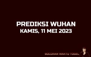 Prediksi Togel Wuhan 11 Mei 2023