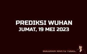 Prediksi Togel Wuhan 19 Mei 2023