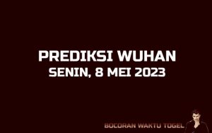 Prediksi Togel Wuhan 8 Mei 2023