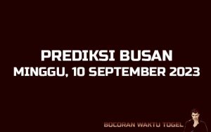 Prediksi Togel Busan 10 September 2023