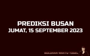 Prediksi Togel Busan 15 September 2023