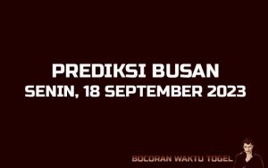 Prediksi Togel Busan 18 September 2023