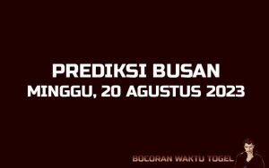 Prediksi Togel Busan 20 Agustus 2023