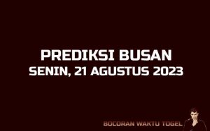 Prediksi Togel Busan 21 Agustus 2023