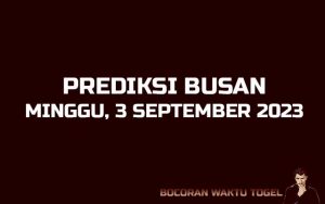 Prediksi Togel Busan 3 September 2023