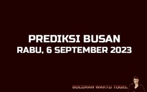 Prediksi Togel Busan 6 September 2023